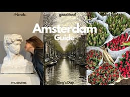 Amsterdam Guide | King's Day, cafes, museums, tulip season, friends, canals