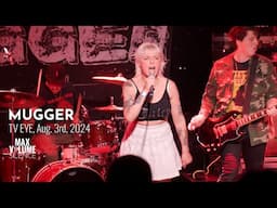 MUGGER live at TV EYE, Aug. 3rd, 2024 (FULL SET)