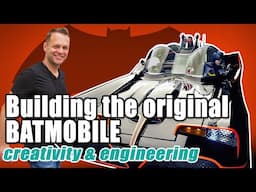 Building the Original Batmobile | Creativity, Engineering, and the Trades