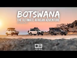 BOTSWANA The Ultimate African Adventure Episode 2