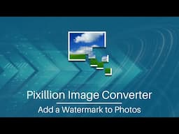 Add a Watermark to Photos | Pixillion Image Converter Tutorial