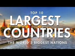 Earth's Mega-Monsters: The TOP 10 Largest Nations - Bigger Than You Imagined!