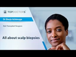 All about scalp biopsies - Online interview