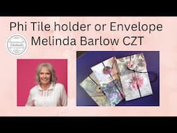 Crafting with Melinda CZT Phi Tile folder or envelope