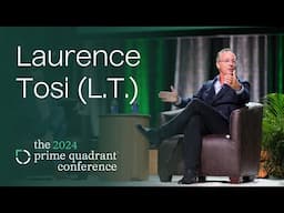 Laurence Tosi (L.T.) at the 2024 Prime Quadrant Conference | Moderated by Mo Lidsky