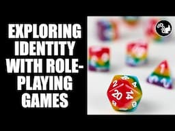 Using Tabletop RPGs To Explore Identity