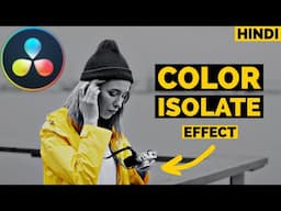 How to Isolate Color in DaVinci Resolve Effect Hindi