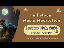 🔴LIVE Full Moon Meditation | Jan 13th, 8pm to 12am IST | Pyramid Valley International