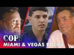 Miami and Vegas Police: From Sting Operations to Casino Crimes | Cops: Full Episodes