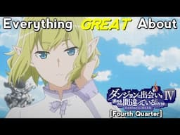 Everything GREAT About: Danmachi | Season 4 | Fourth Quarter