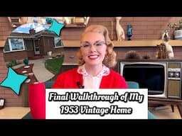 Final Walkthrough of My 1953 Home