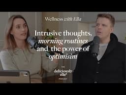 Jake Humphrey: Intrusive thoughts, morning routine & the power of optimism | Wellness with Ella