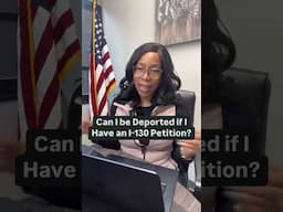 Can I be Deported If I Have an I-130 Petition?