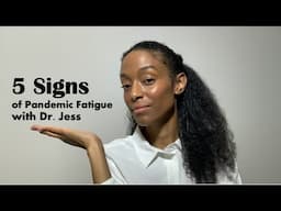 5 Signs of Pandemic Fatigue | w/ Psychiatrist, Dr. Jess