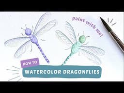 Watercolor Dragonflies - How to Paint Translucent Wings