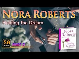 Holding the Dream - Dream #2 by Nora Roberts PART 2 | Audiobook Mystery, Thriller & Suspense.