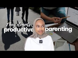 How To Be A Productive Parent | A Proven Framework for Modern Parenting