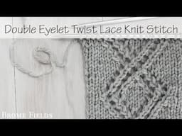 Double Eyelet Twist Lace Knitting Stitch Pattern : Day 20