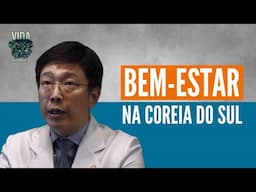 O BEM-ESTAR NA COREIA DO SUL | VIDA EM MOVIMENTO