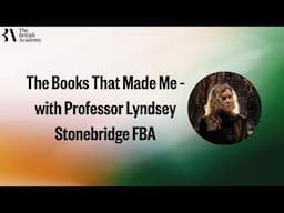 The Books That Made Me – with Professor Lyndsey Stonebridge FBA