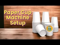 Paper Cup Machine Setup