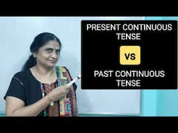 Present continuous Tense VS Past continuous Tense.