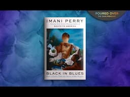 #PouredOver: Imani Perry on Black in Blues