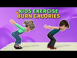 KIDS EXERCISE - BURN CALORIES IN 10 MINUTES