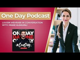 Professional Negotiator Lousin Mehrabi On The One Day Podcast With Omar Almajali