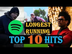 Spotify Top 100 | Longest-running Top 10 Hits Ever