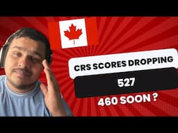 CRS score Dropping to 527 🇨🇦