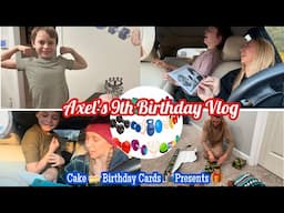 AXEL'S 9TH BIRTHDAY VLOG | CAKE, CARDS, & PRESENTS