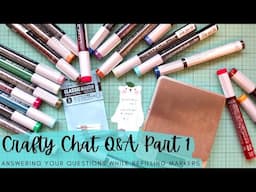 Crafty Q & A Part 1 | Answering ALL Your Questions While Doing Marker Maintenance | Copic Refills