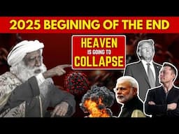 🔴SHOCK! | How This 2025 Will Impact On HUMAN BEING | War | Earthquake | Disaster | Heaven | Sadhguru