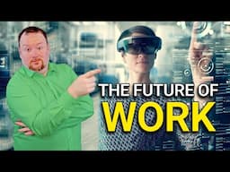 4 Emerging Technologies Will Change The Future of Work Forever!