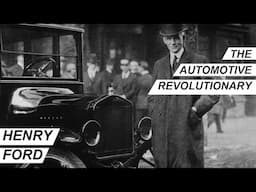 Henry Ford : The Automotive Revolutionary | The Man Who Invented The Modern Automotive Industry