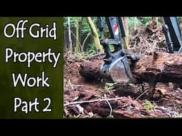 Off Grid Mountain Property Work Part 2