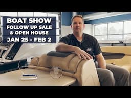 Boat Show Follow Up Sale & Open House Jan 25 - Feb 2