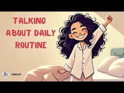 What is your daily routine? | English Podcast for Learning English | Talk & Chill Podcast