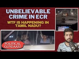 Chennai ECR Car Chase Incident 😲 | WTF Is Happening In Tamil Nadu? | Safety Has Become A Joke?