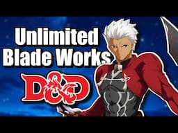 UNLIMITED BLADE WORKS in D&D