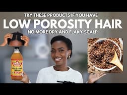 THESE 3 PREPOO PRODUCTS CHANGED MY DRY & FLAKY SCALP LOW POROSITY HAIR | #productsihaveused