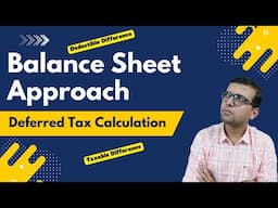 Deferred Tax Balance Sheet Approach Explained | Taxable and Deductible temporary difference