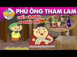 PHÚ ÔNG THAM LAM - PHIM HOẠT HÌNH - TRUYỆN CỔ TÍCH - HOẠT HÌNH GIẢI TRÍ - TỔNG HỢP PHIM HAY