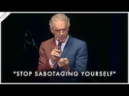 How To Stop Sabotaging Yourself and Achieve Your Dream Life - Jordan Peterson Motivation