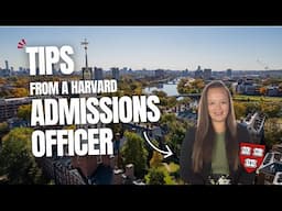 Applying to Harvard? Key Tips from an Admissions Officer