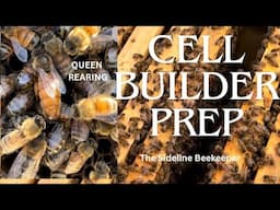 Beekeeping: Prepping Cell Builders | Queen Rearing