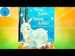 Snow Rabbit, Spring Rabbit: A Book of Changing Seasons by Il Sung Na - Read Aloud