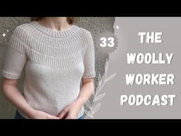 The Woolly Worker Knitting Podcast Ep33 - anker's summer shirt, yell sleeve, and more handdyed love