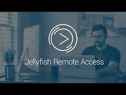 Jellyfish Remote Access